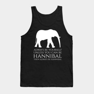 History Of Carthage - Always Be Yourself - Hannibal Barca Tank Top